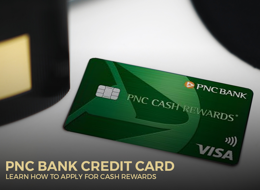 PNC - Enhance Your Purchasing Power with Our Credit Cards